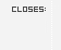 Closes: